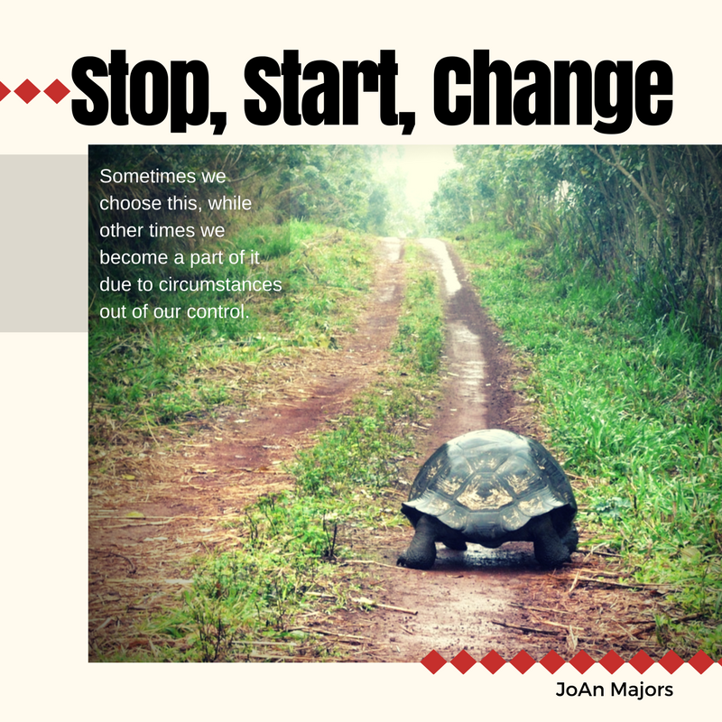 Stop, Start, Change β Itβs our cycle living through life events.